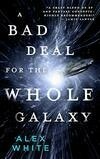 Cover for A Bad Deal for the Whole Galaxy (Salvagers #2)