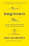 Cover for Beginners: The Joy and Transformative Power of Lifelong Learning