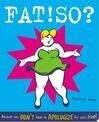 Cover for Fat! So?: Because You Don't Have to Apologize for Your Size