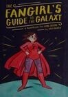 Cover for The Fangirl's Guide to the Galaxy: A Handbook for Girl Geeks