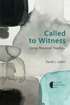 Cover for Called to Witness: Doing Missional Theology (The Gospel and Our Culture Series (GOCS))