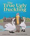 Cover for The True Ugly Duckling