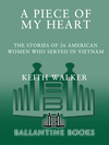 Cover for A Piece of My Heart: The Stories of 26 American Women Who Served in Vietnam