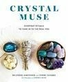 Cover for Crystal Muse: Everyday Rituals to Tune In to the Real You