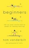Cover for Beginners: The Joy and Transformative Power of Lifelong Learning
