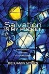 Cover for Salvation in My Pocket: Fragments of Faith and Theology