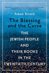 Cover for The Blessing and the Curse: The Jewish People and Their Books in the Twentieth Century