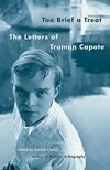 Cover for Too Brief a Treat: The Letters of Truman Capote