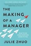 Cover for The Making of a Manager: What to Do When Everyone Looks to You