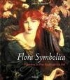 Cover for Flora Symbolica: Flowers in Pre-Raphaelite Art