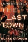 Cover for The Last Town (Wayward Pines, #3)