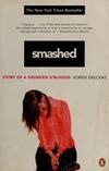 Cover for Smashed: Story of a Drunken Girlhood