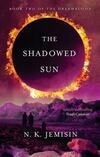 Cover for The Shadowed Sun (Dreamblood, #2)