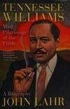 Cover for Tennessee Williams: Mad Pilgrimage of the Flesh