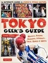 Cover for Tokyo Geek's Guide: Manga, Anime, Gaming, Cosplay, Toys, Idols  More - The Ultimate Guide to Japan's Otaku Culture