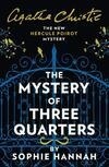 Cover for The Mystery Of Three Quarters: The New Hercule Poirot Mystery