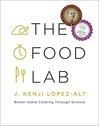 Cover for The Food Lab: Better Home Cooking Through Science