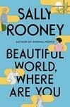 Cover for Beautiful World, Where Are You: A Novel