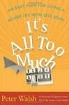Cover for It's All Too Much: An Easy Plan for Living a Richer Life with Less Stuff