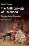 Cover for The Anthropology of Childhood: Cherubs, Chattel, Changelings