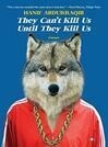 Cover for They Can't Kill Us Until They Kill Us