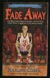 Cover for Fade Away (Myron Bolitar, #3)