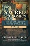 Cover for Sacred Economics: Money, Gift, and Society in the Age of Transition