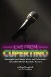 Cover for Live from Cupertino: How Apple Used Words, Music, and Performance to Build the World’s Best Sales Machine