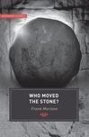 Cover for Who Moved The Stone?