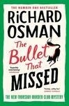 Cover for The Bullet That Missed (Thursday Murder Club, #3)