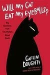 Cover for Will My Cat Eat My Eyeballs? Big Questions from Tiny Mortals About Death