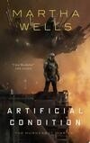 Cover for Artificial Condition (The Murderbot Diaries, #2)