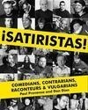 Cover for Satiristas: Comedians, Contrarians, Raconteurs & Vulgarians