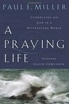Cover for A Praying Life: Connecting with God in a Distracting World