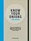 Cover for Know Your Onions: Web Design: How to Become a Top-class Money Making Web Designer Without Learning Code
