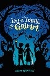 Cover for A Tale Dark & Grimm (A Tale Dark & Grimm, #1)