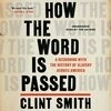 Cover for How the Word Is Passed: A Reckoning with the History of Slavery Across America