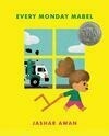 Cover for Every Monday Mabel - (Caldecott Honor)