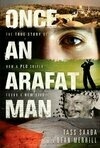 Cover for Once an Arafat Man: The True Story of How a PLO Sniper Found a New Life
