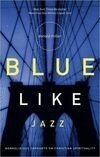 Cover for Blue Like Jazz: Nonreligious Thoughts on Christian Spirituality (Paperback)