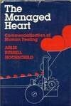 Cover for The Managed Heart Commercialization of Human Feeling