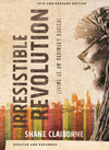 Cover for The Irresistible Revolution, Updated and Expanded: Living as an Ordinary Radical