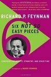 Cover for Six Not-So-Easy Pieces: Einstein's Relativity, Symmetry, and Space-Time