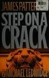 Cover for Step on a Crack (Michael Bennett, #1)