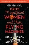 Cover for Those Magnificent Women and their Flying Machines: ISRO’S Mission to Mars