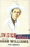 Cover for Lovesick Blues: The Life of Hank Williams
