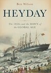 Cover for Heyday: The 1850s and the Dawn of the Global Age