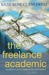 Cover for The Freelance Academic: Transform Your Creative Life and Career