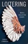 Cover for Loitering: New & Collected Essays