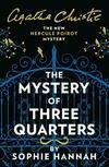 Cover for The Mystery Of Three Quarters: The New Hercule Poirot Mystery